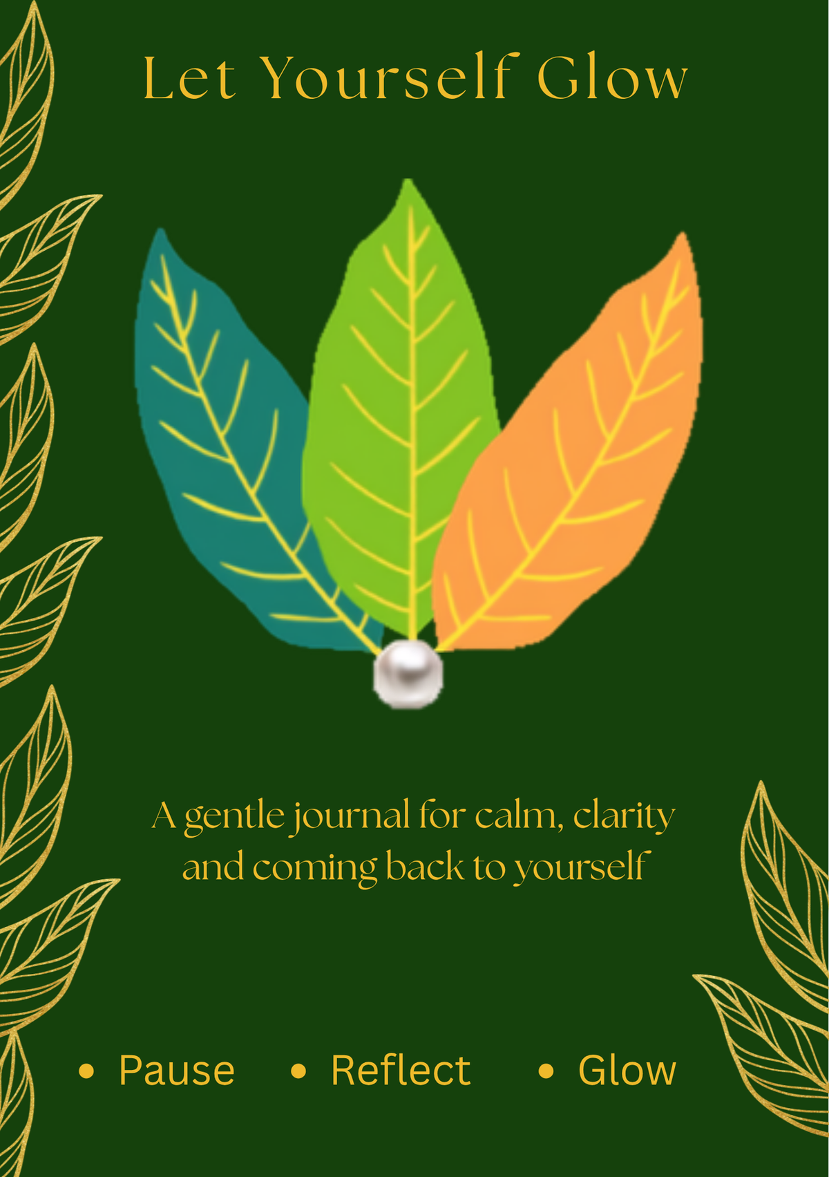 Let Yourself Glow: A 90-Day Guided Journal
